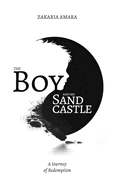 The Boy and His Sandcastle: A Journey of Redemption (A True Story)