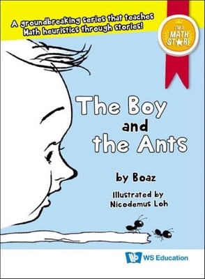 The Boy and the Ants - Boaz, and Yeap, Ban Har, and Loh, Nicodemus