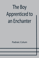 The Boy Apprenticed to an Enchanter