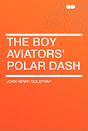 The Boy Aviators' Polar Dash