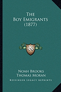 The Boy Emigrants (1877) - Brooks, Noah, Professor