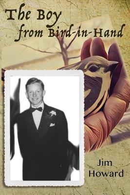 The Boy from Bird-in-Hand - Howard, Jim