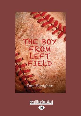 The Boy from Left Field - Henighan, Tom
