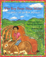 The Boy from Nine Miles: The Early Life of Bob Marley
