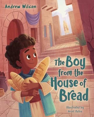 The Boy from the House of Bread - Wilson, Andrew