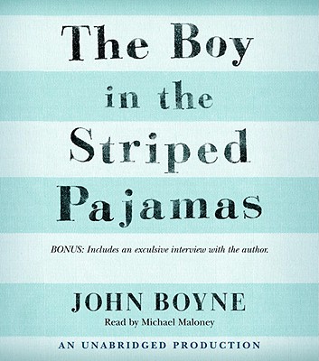 The Boy in the Striped Pajamas - Boyne, John, and Maloney, Michael (Read by)