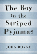 The Boy in the Striped Pyjamas - Boyne, John