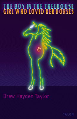 The Boy in the Treehouse / The Girl Who Loved Her Horses - Taylor, Drew Hayden