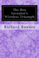 The Boy Inventor's Wireless Triumph