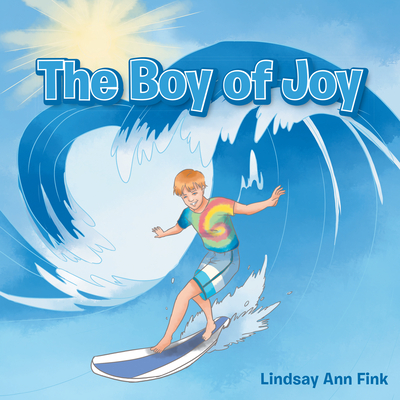 The Boy of Joy - Fink, Lindsay Ann