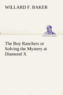 The Boy Ranchers or Solving the Mystery at Diamond X