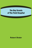 The Boy Scouts of the Field Hospital