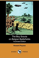 The Boy Scouts on Belgian Battlefields (Illustrated Edition) (Dodo Press)