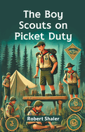 The Boy Scouts on Picket Duty