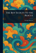 The Boy Scouts to the Rescue