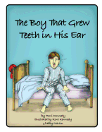 The Boy That Grew Teeth in His Ear