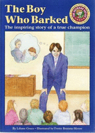 The Boy Who Barked: The Inspiring Story of a True Champion