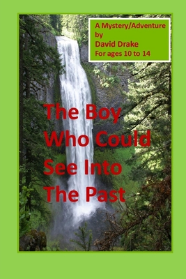 The Boy Who Could See Into the Past - Gnagey, Tom (Editor), and Drake, David