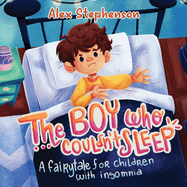 The Boy Who Couldn't Sleep: A Fairytale for Children with Insomnia