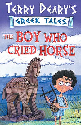 The Boy Who Cried Horse - Deary, Terry