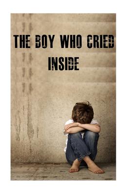 The Boy Who Cried Inside - Perez, Carlos Anthony