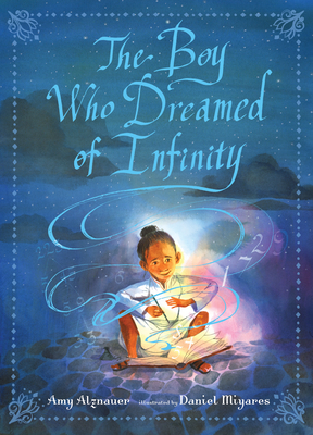 The Boy Who Dreamed of Infinity: A Tale of the Genius Ramanujan - Alznauer, Amy
