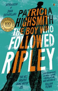 The Boy Who Followed Ripley: The fourth novel in the iconic RIPLEY series - now a major Netflix show