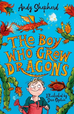 The Boy Who Grew Dragons - Shepherd, Andy