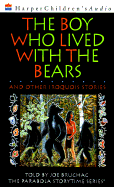 The Boy Who Lived with the Bears Audio: And Other Iroquois Stories