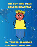 The Boy Who Made Colors Disappear