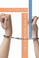The Boy Who Never Was...: by gods help though, something more. something Hopefull.