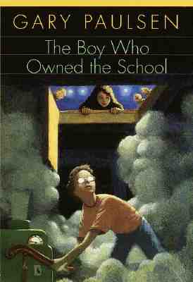 The Boy Who Owned the School - Paulsen, Gary