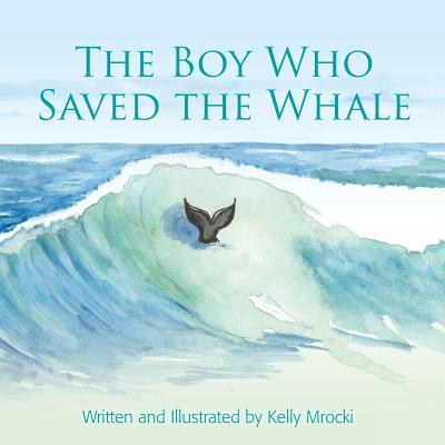 The Boy Who Saved the Whales - 