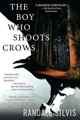 The Boy Who Shoots Crows - Silvis, Randall