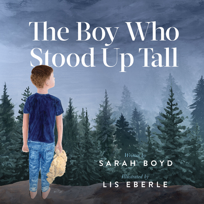 The Boy Who Stood Up Tall - Boyd, Sarah