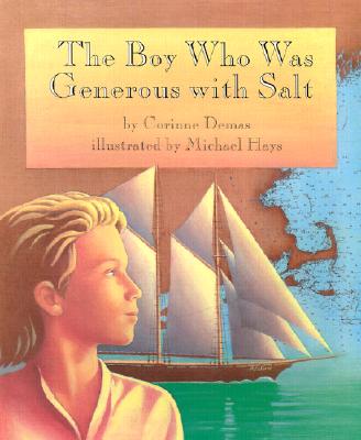 The Boy Who Was Generous with Salt - Bliss, Corinne Demas, and Demas, Corinne