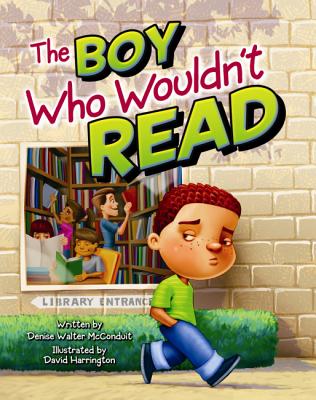 The Boy Who Wouldn't Read - McConduit, Denise