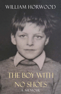 The Boy with No Shoes - Horwood, Bill