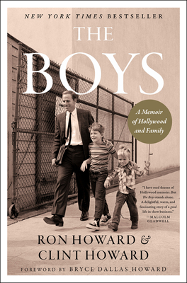 The Boys: A Memoir of Hollywood and Family - Howard, Ron, and Howard, Clint