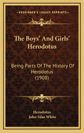 The Boys' and Girls' Herodotus: Being Parts of the History of Herodotus (1908)