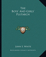 The Boys' And Girls' Plutarch