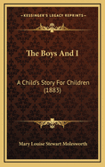 The Boys and I: A Child's Story for Children (1883)