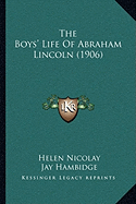 The Boys' Life Of Abraham Lincoln (1906)