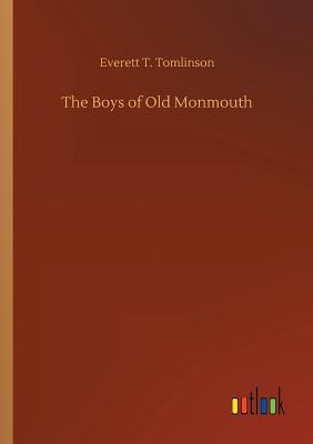 The Boys of Old Monmouth - Tomlinson, Everett T