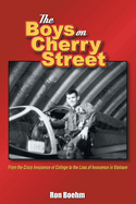 The Boys on Cherry Street: From the Crazy Innocence of College to the Loss of Innocence in Vietnam