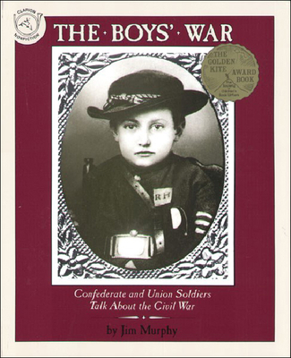 The Boys' War: Confederate and Union Soldiers Talk about the Civil War - Murphy, Jim