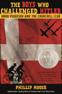 The Boys Who Challenged Hitler: Knud Pedersen and the Churchill Club