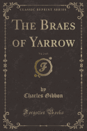 The Braes of Yarrow, Vol. 2 of 3 (Classic Reprint)