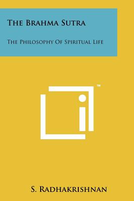 The Brahma Sutra: The Philosophy Of Spiritual Life - Radhakrishnan, S (Translated by)