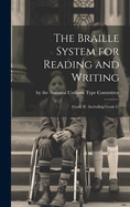 The Braille System for Reading and Writing: Grade II. (Including Grade I.)